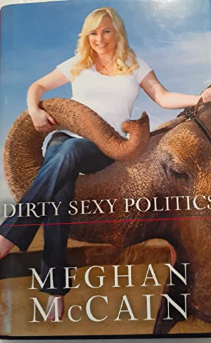 Beispielbild fr Dirty Sexy Politics zum Verkauf von Better World Books