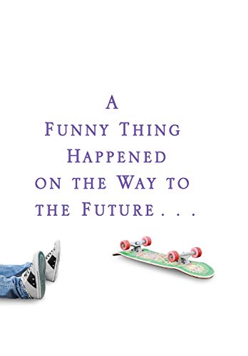 Stock image for A Funny Thing Happened on the Way to the Future: Twists and Turns and Lessons Learned for sale by Jenson Books Inc