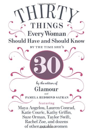 Beispielbild fr 30 Things Every Woman Should Have and Should Know by the Time She's 30 zum Verkauf von Wonder Book