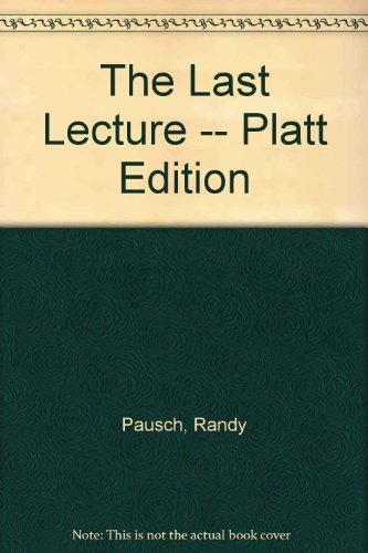 The Last Lecture -- Platt Edition (9781401324353) by Pausch, Randy