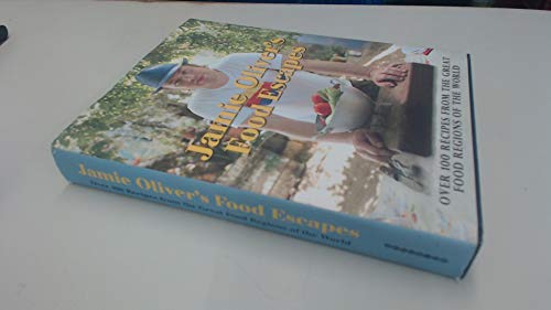 Stock image for Jamie Oliver's Food Escapes: Over 100 Recipes from the Great Food Regions of the World for sale by Once Upon A Time Books