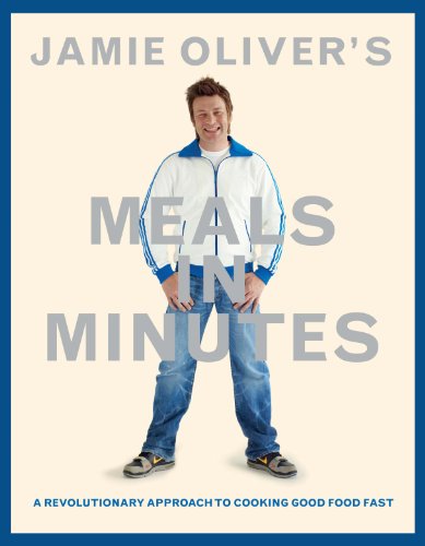 Stock image for Jamie Oliver's Meals in Minutes: A Revolutionary Approach to Cooking Good Food Fast for sale by Burke's Book Store