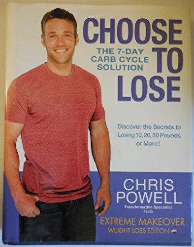 9781401324452: Choose to Lose: The 7-Day Carb Cycle Solution