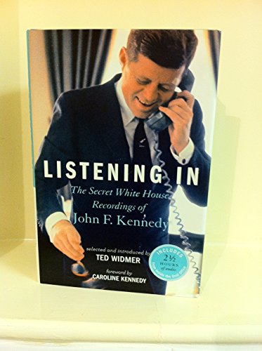 Beispielbild fr Listening In: The Secret White House Recordings of John F. Kennedy zum Verkauf von Your Online Bookstore