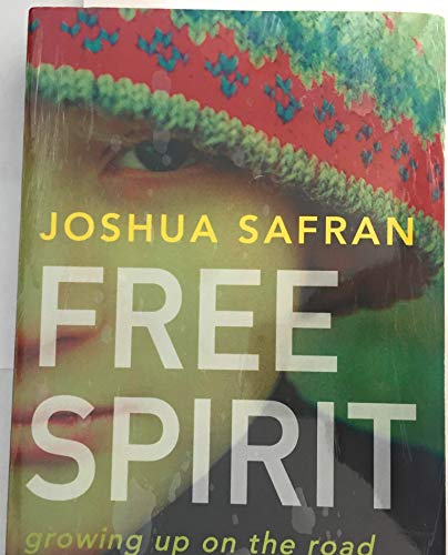 9781401324605: Free Spirit: Growing Up on the Road and Off the Grid