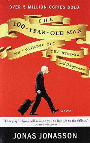 Stock image for 100-YEAR-OLD MAN WHO CLIMBED OUT THE WINDOW AND DISAPPEARED (one hundred) for sale by WONDERFUL BOOKS BY MAIL