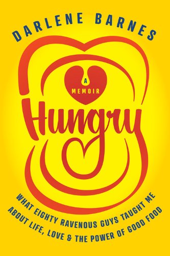 

Hungry: What Eighty Ravenous Guys Taught Me about Life, Love and the Power of Good Food [signed] [first edition]