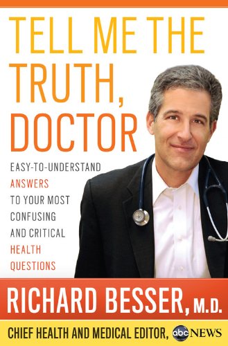 Beispielbild fr Tell Me the Truth, Doctor: Easy-to-Understand Answers to Your Most Confusing and Critical Health Questions zum Verkauf von Wonder Book