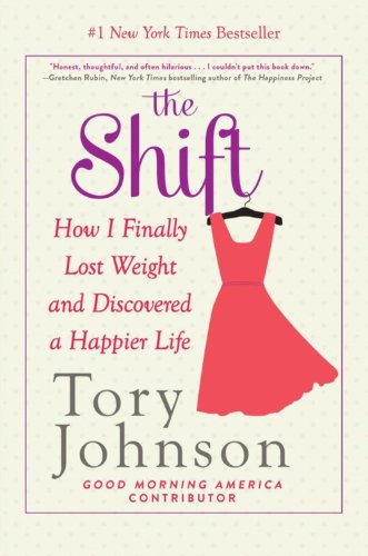 9781401324926: The Shift: How I Learned to Walk More, Lose Weight, and Fall in Love with My Life