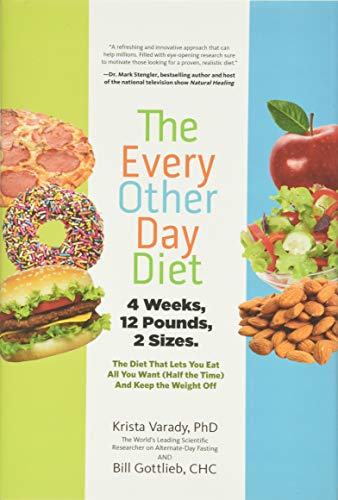 Stock image for The Every-Other-Day Diet: The Diet That Lets You Eat All You Want (Half the Time) and Keep the Weight Off for sale by Dream Books Co.