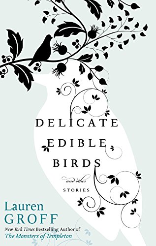 Beispielbild fr Delicate Edible Birds : And Other Stories zum Verkauf von Better World Books