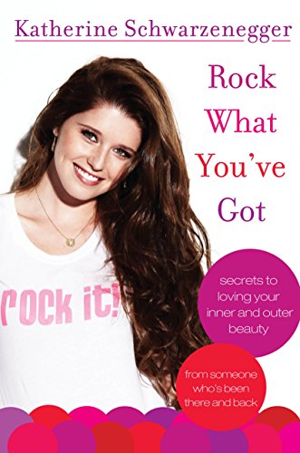 Stock image for Rock What You've Got : Secrets to Loving Your Inner and Outer Beauty for sale by Better World Books: West
