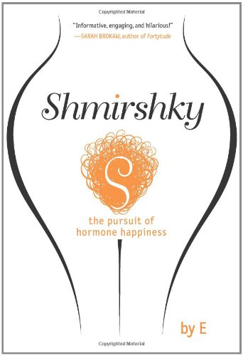 9781401341688: Shmirshky: The Pursuit of Hormone Happiness