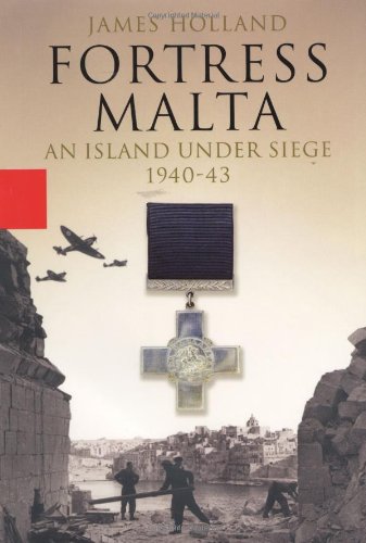 9781401351861: Fortress Malta: An Island Under Siege, 1940-1943