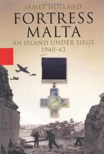 9781401351861: Fortress Malta: An Island Under Siege, 1940 - 43
