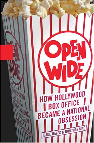 Stock image for Open Wide: How Hollywood Box Office Became a National Obsession for sale by Front Cover Books