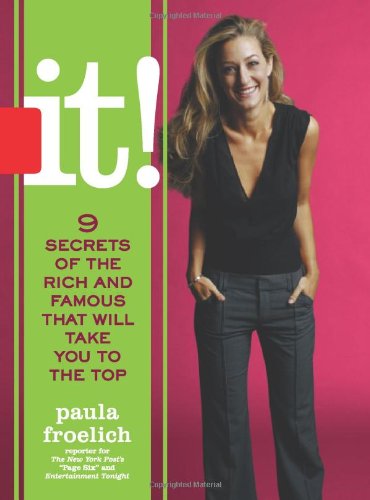 Imagen de archivo de It!: 9 Secrets Of The Rich And Famous That Will Take You To The Top, Library Edition a la venta por Go4Books