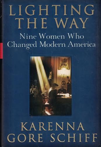 Stock image for Lighting the Way: Nine Women Who Changed Modern America for sale by SecondSale