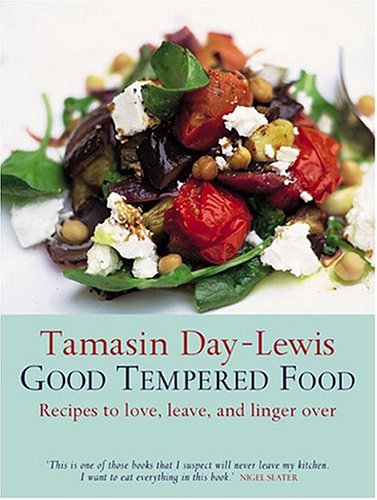 Beispielbild fr Good Tempered Food : Recipes to Love, Leave, and Linger Over zum Verkauf von Better World Books