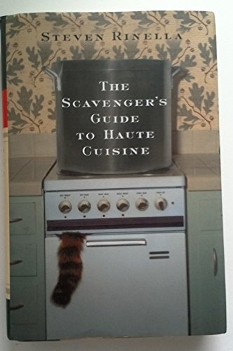 Imagen de archivo de The Scavengers Guide to Haute Cuisine a la venta por Goodwill Southern California