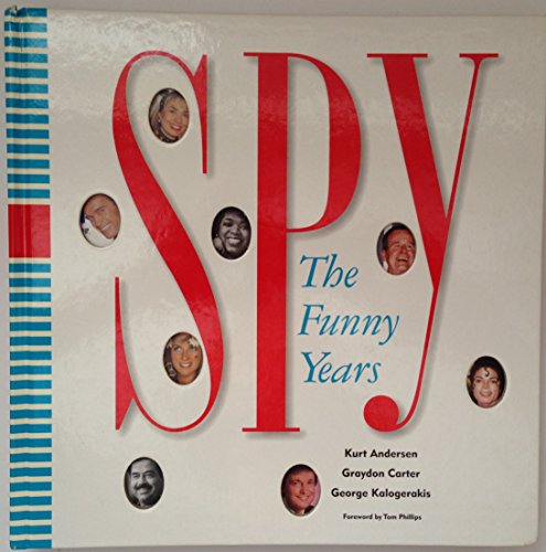 Spy: The Funny Years (9781401352394) by Carter, Graydon; Kalogerakis, George; Andersen, Kurt