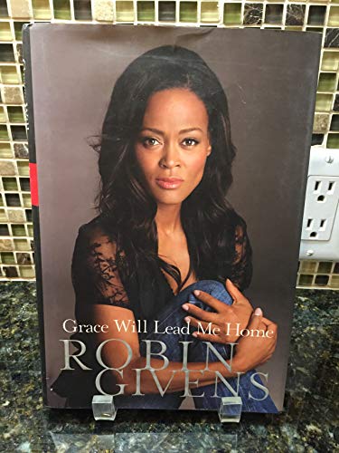 Stock image for Grace Will Lead Me Home Givens, Robin for sale by Aragon Books Canada