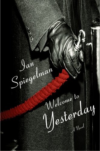 Beispielbild fr WELCOME TO YESTERDAY : A Novel zum Verkauf von Joe Staats, Bookseller