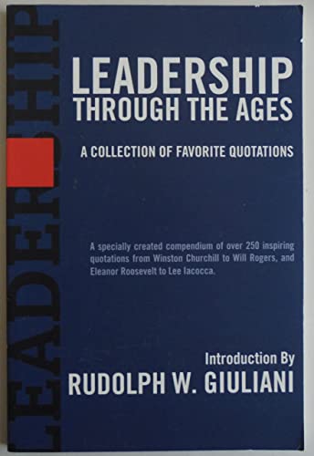 Beispielbild fr Leadership Through the Ages: a Collection of Favorite Quotations zum Verkauf von Wonder Book