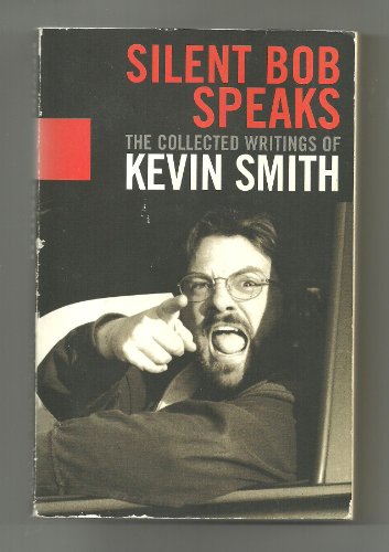 Stock image for Silent Bob Speaks: The Collected Writings of Kevin Smith for sale by Wonder Book