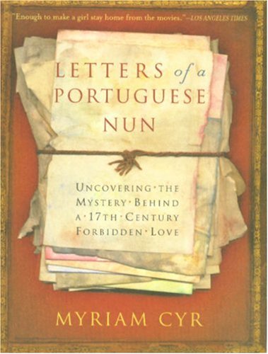 9781401360160: Letters of a Portuguese Nun: Uncovering the Mystery Behind a 17th Century Forbidden Love