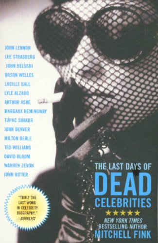 Imagen de archivo de The Last Days of Dead Celebrities a la venta por ThriftBooks-Dallas
