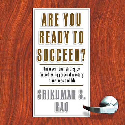 Stock image for Are You Ready to Succeed?: Unconventional Strategies for achieving personal mastery in business and life for sale by SecondSale