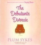 Stock image for The Debutante Divorcee: A Novel for sale by SecondSale