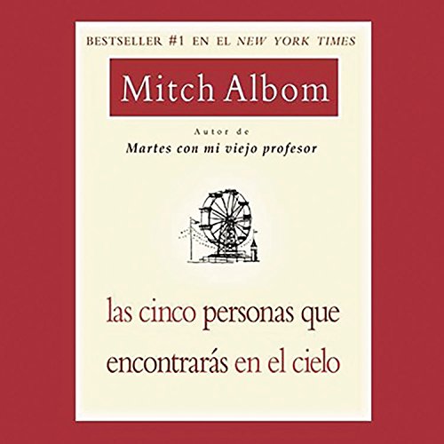Las Cinco Personas Que Encontraras En El Cielo / The Five People You Meet in Heaven (Spanish Edition) (9781401384821) by Mitch Albom