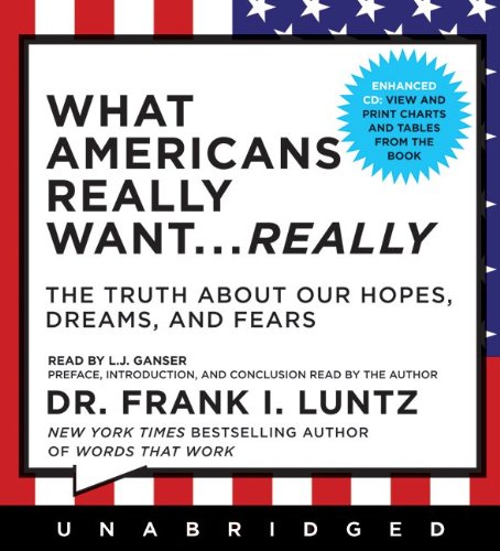 Stock image for What Americans Really Want.Really: The Truth About Our Hopes, Dreams, and Fears for sale by HPB-Emerald