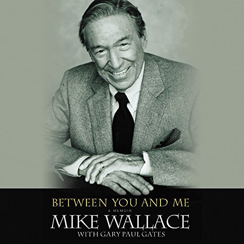 Between You and Me: A Memoir (9781401397401) by Wallace, Mike; Gates, Gary Paul