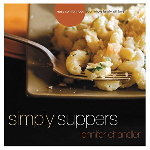 9781401600594: Simply Suppers: Easy Comfort Food Your Whole Family Will Love