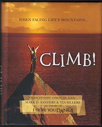 Beispielbild fr Climb! : A Book of Hope, Strength, and Joy zum Verkauf von Better World Books