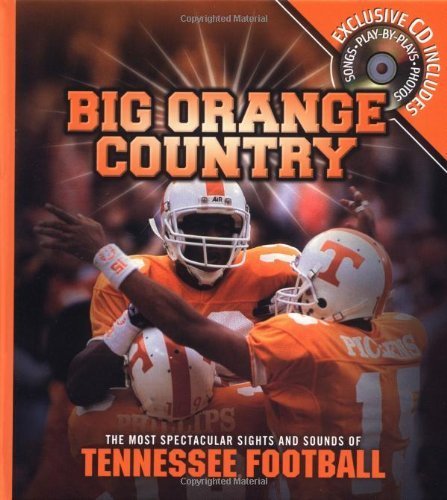 Stock image for Big Orange Country: The Most Spectacular Sights & Sounds of Tennessee Football for sale by Once Upon A Time Books