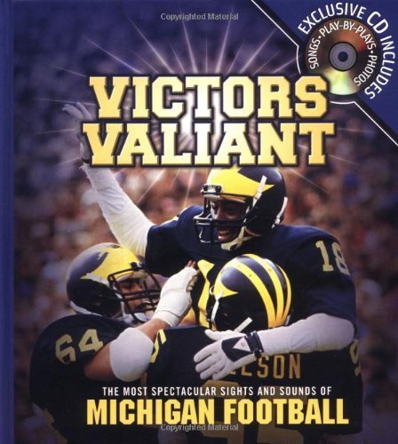 Stock image for Victors Valiant : The Most Spectacular Sights and Sounds of Michigan Football for sale by Better World Books