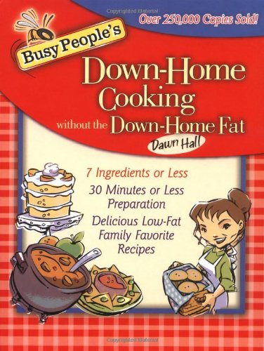 Imagen de archivo de Busy People's Down-Home Cooking Without the Down-Home Fat a la venta por Gulf Coast Books