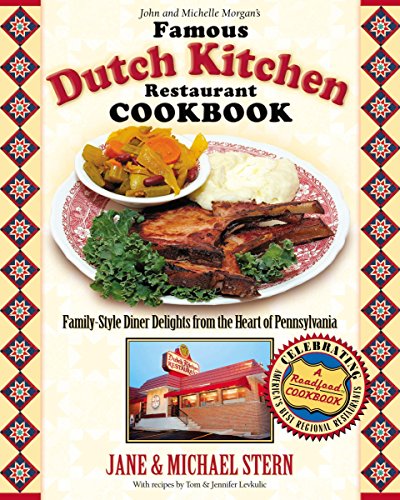 Stock image for John and Michelle Morgans Famous Dutch Kitchen Restaurant Cookbook: Family-Style Diner Delights from the Heart of Pennsylvania for sale by New Legacy Books