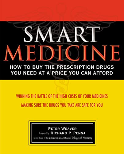 Stock image for Smart Medicine: How to Buy the Prescription Drugs You Need at a Price You Can Afford for sale by Wonder Book