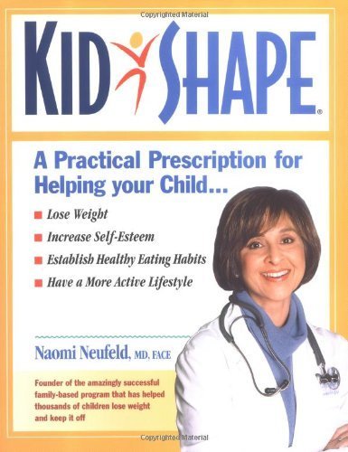 Beispielbild fr KidShape : A Practical Prescription for Helping Your Child Lose Weight, Increase Self-Esteem, Establish Healthy Eating Habits, Have a More Active Lifestyle zum Verkauf von Wonder Book