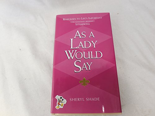 Imagen de archivo de As a Lady Would Say Revised and Updated : Responses to Life's Important (and Sometimes Awkward) Situations a la venta por Better World Books: West
