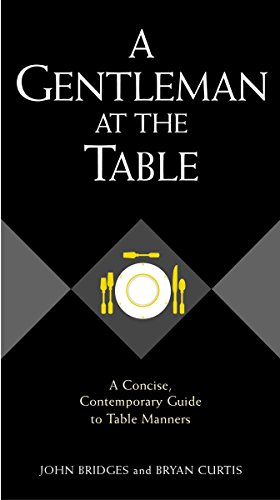 Beispielbild fr A Gentleman At The Table: A Concise, Contemporary Guide To Table Manners zum Verkauf von Bulk Book Warehouse