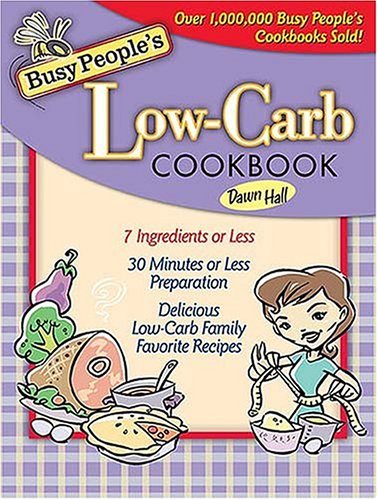 Beispielbild fr Busy People's Low Carb Cookbook zum Verkauf von Better World Books