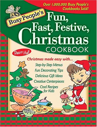 Imagen de archivo de Busy People's Fun, Fast, Festive Christmas Cookbook a la venta por SecondSale
