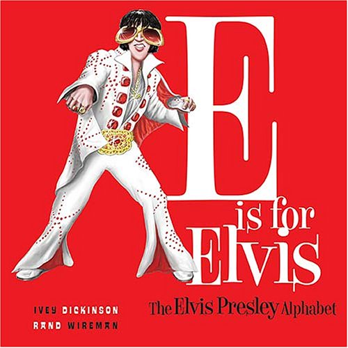 Stock image for E Is for Elvis: The Elvis Presley Alphabet: A Parody2006 for sale by Jenson Books Inc