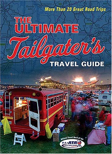 Stock image for The Ultimate Tailgater's Travel Guide for sale by Wonder Book